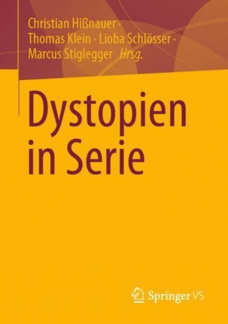 Marcus Stiglegger, Lioba Schlosser, Thomas Klein, Christian Hinauer - Dystopien in Serie, E-bok