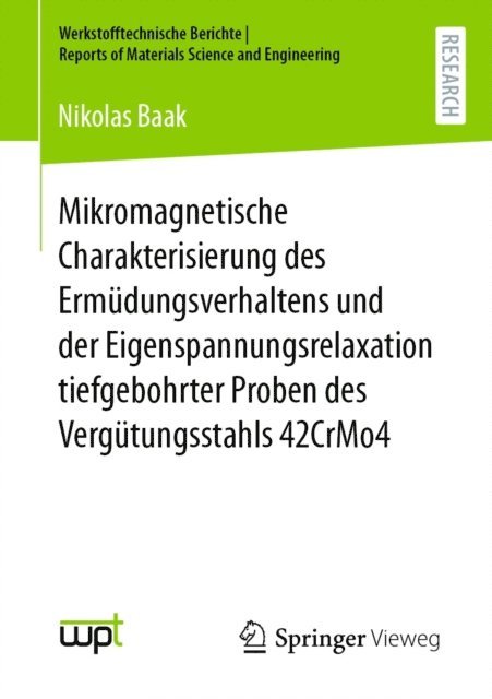 Nikolas Baak - Mikromagnetische Charakterisierung des Ermüdungsverhaltens und der Eigenspannungsrelaxation tiefgebohrter Proben des Vergütungsstahls 42CrMo4, E-bok