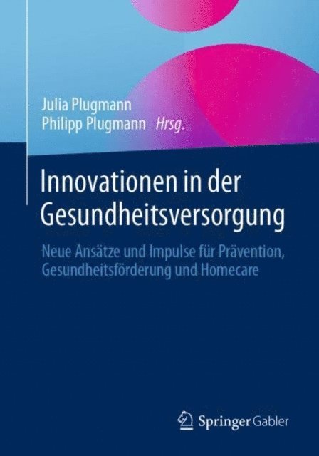 Philipp Plugmann, Julia Plugmann - Innovationen in der Gesundheitsversorgung, E-bok