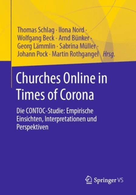 Martin Rothgangel, Johann Pock, Sabrina Muller, Georg Lammlin, Arnd Bunker, Wolfgang Beck, Ilona Nord, Thomas Schlag - Churches Online in Times of Corona, E-bok