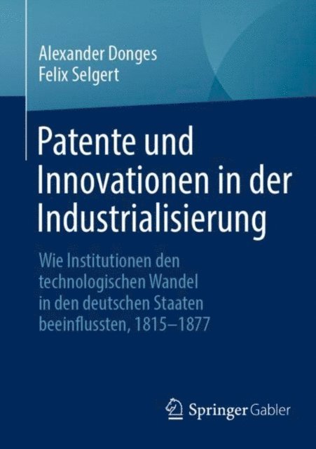 Felix Selgert, Alexander Donges - Patente und Innovationen in der Industrialisierung, E-bok