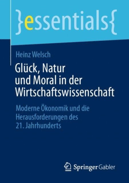 Heinz Welsch - Glück, Natur und Moral in der Wirtschaftswissenschaft, E-bok