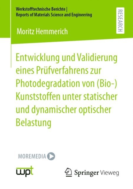 Moritz Hemmerich - Entwicklung und Validierung eines Prüfverfahrens zur Photodegradation von (Bio-)Kunststoffen unter statischer und dynamischer optischer Belastung, E-bok