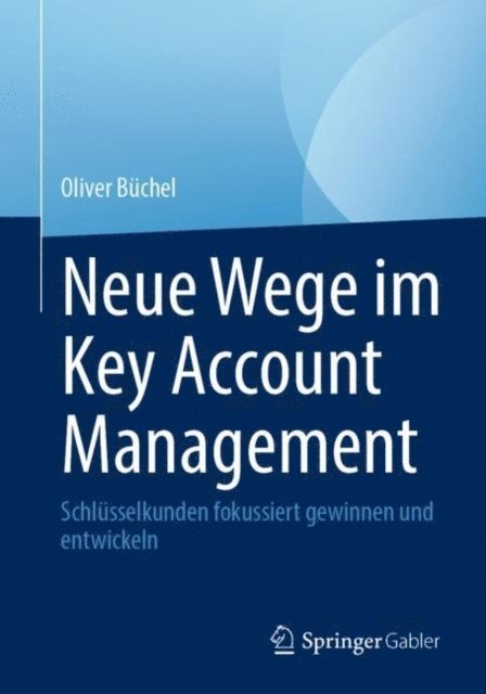 Oliver Buchel - Neue Wege im Key Account Management, E-bok