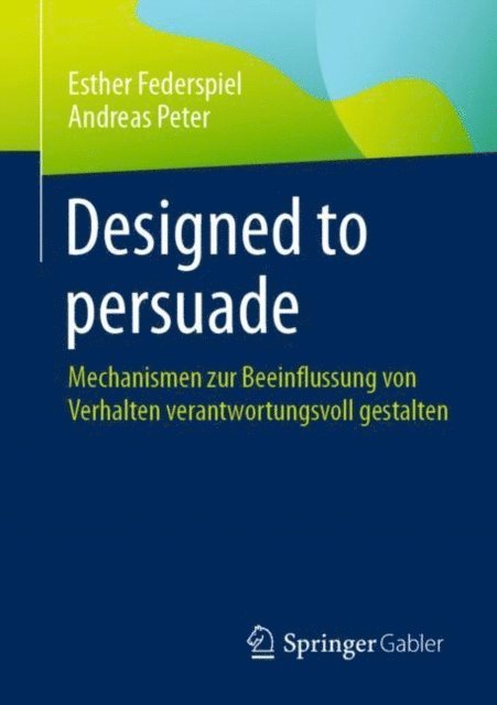 Andreas Peter, Esther Federspiel - Designed to persuade, E-bok