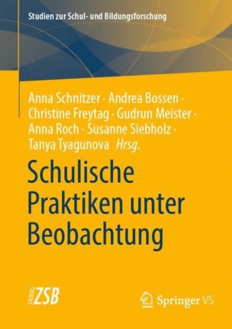 Tanya Tyagunova, Susanne Siebholz, Anna Roch, Gudrun Meister, Christine Freytag, Andrea Bossen, Anna Schnitzer - Schulische Praktiken unter Beobachtung, E-bok
