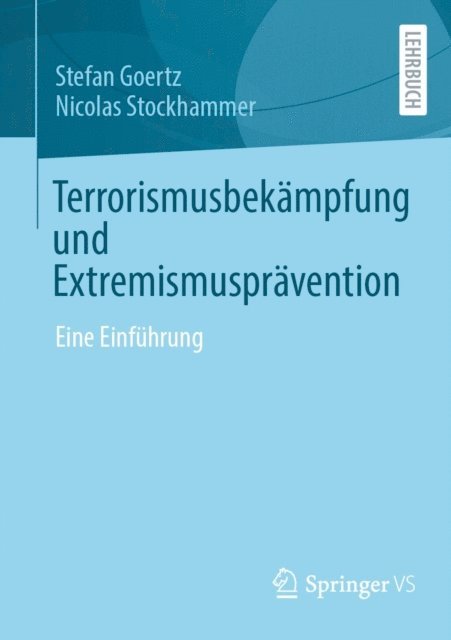 Nicolas Stockhammer, Stefan Goertz - Terrorismusbekämpfung und Extremismusprävention, E-bok