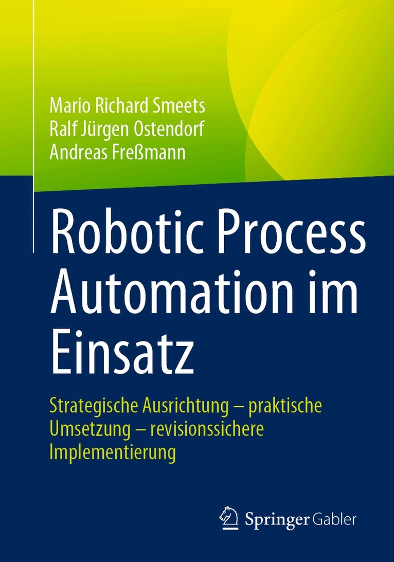Mario Richard Smeets, Ralf Jürgen Ostendorf, Andreas Freßmann - Robotic Process Automation im Einsatz, Häftad