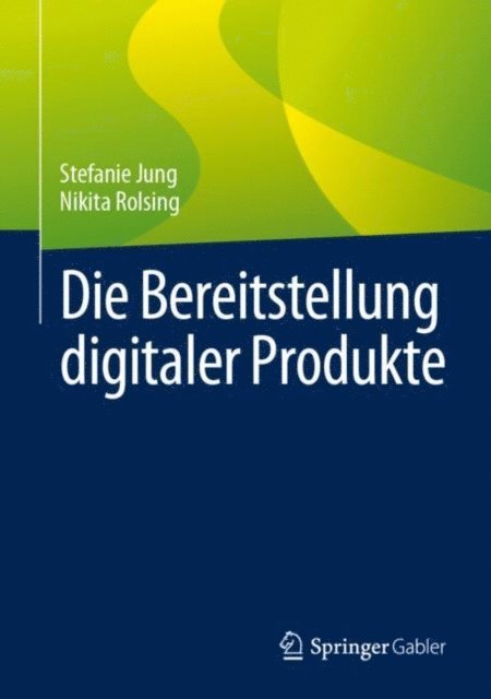 Nikita Rolsing, Stefanie Jung - Die Bereitstellung digitaler Produkte, E-bok