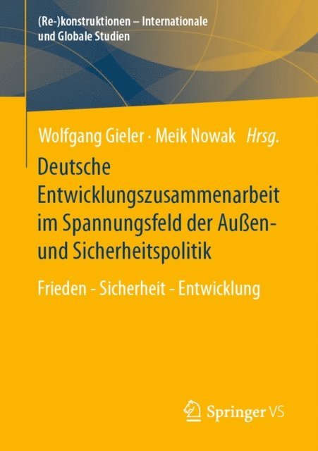 Meik Nowak, Wolfgang Gieler - Deutsche Entwicklungszusammenarbeit im Spannungsfeld der Außen- und Sicherheitspolitik, E-bok