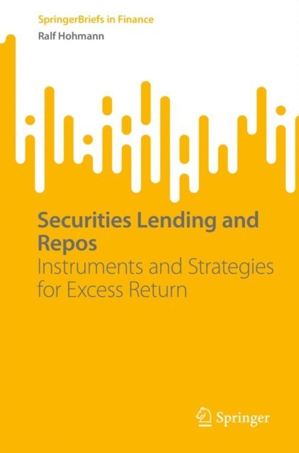 Ralf Hohmann - Securities Lending and Repos, E-bok