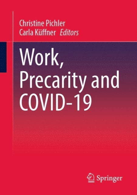 Carla Kuffner, Christine Pichler - Work, Precarity and COVID-19, E-bok