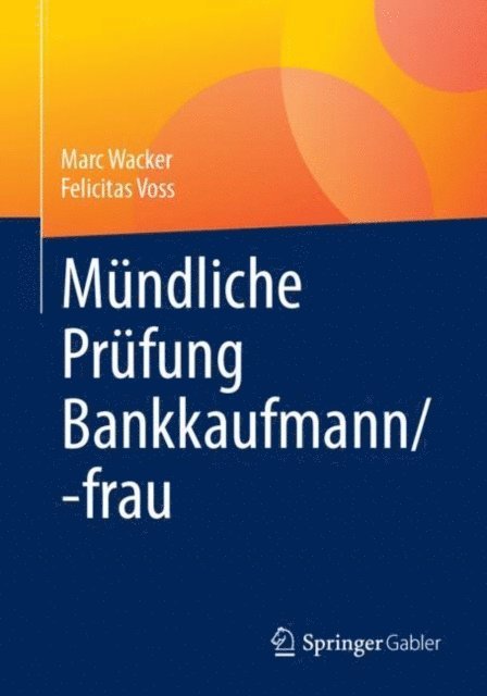 Felicitas Voss, Marc Wacker - Mündliche Prüfung Bankkaufmann/-frau, E-bok. Tillgänglighet: Lägg i varukorg