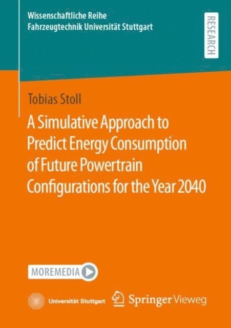 Tobias Stoll - Simulative Approach to Predict Energy Consumption of Future Powertrain Configurations for the Year 2040, E-bok