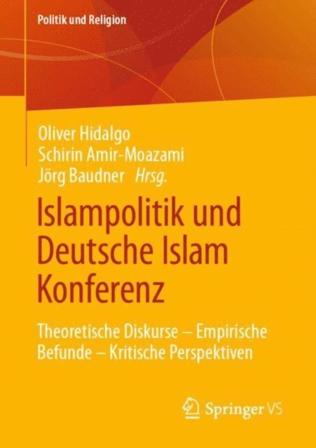 Jorg Baudner, Schirin Amir-Moazami, Oliver Hidalgo - Islampolitik und Deutsche Islam Konferenz, E-bok