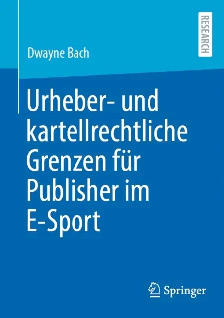 Dwayne Bach - Urheber- und kartellrechtliche Grenzen für Publisher im E-Sport, E-bok. Tillgänglighet: Lägg i varukorg