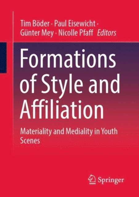 Nicolle Pfaff, Gunter Mey, Paul Eisewicht, Tim Boder - Formations of Style and Affiliation, E-bok