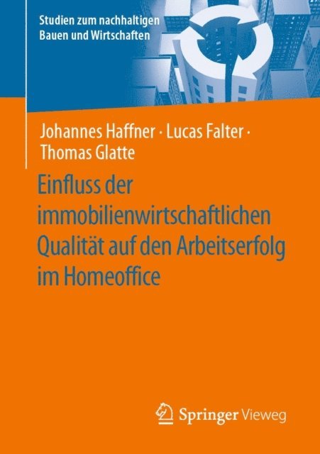 Thomas Glatte, Lucas Falter, Johannes Haffner - Einfluss der immobilienwirtschaftlichen Qualität auf den Arbeitserfolg im Homeoffice, E-bok