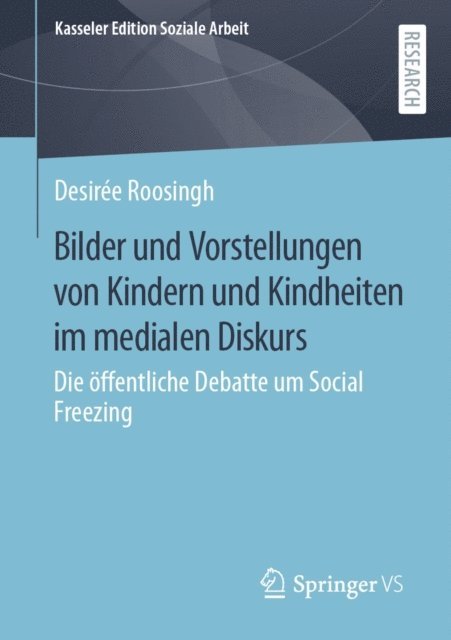 Desiree Roosingh - Bilder und Vorstellungen von Kindern und Kindheiten im medialen Diskurs, E-bok