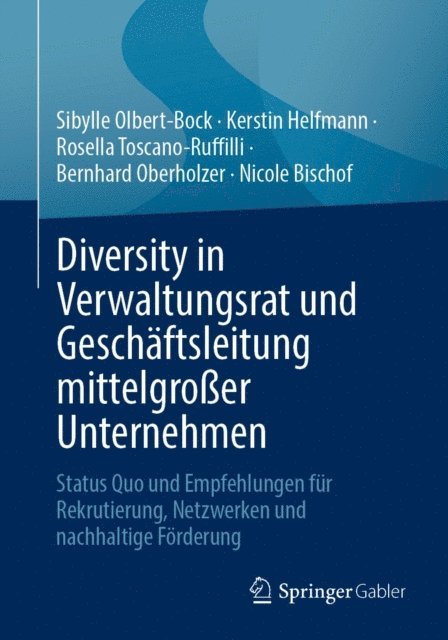 Nicole Bischof, Bernhard Oberholzer, Rosella Toscano-Ruffilli, Kerstin Helfmann, Sibylle Olbert-Bock - Diversity in Verwaltungsrat und Geschäftsleitung mittelgroßer Unternehmen, E-bok