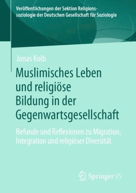 Jonas Kolb - Muslimisches Leben und religiöse Bildung in der Gegenwartsgesellschaft, E-bok