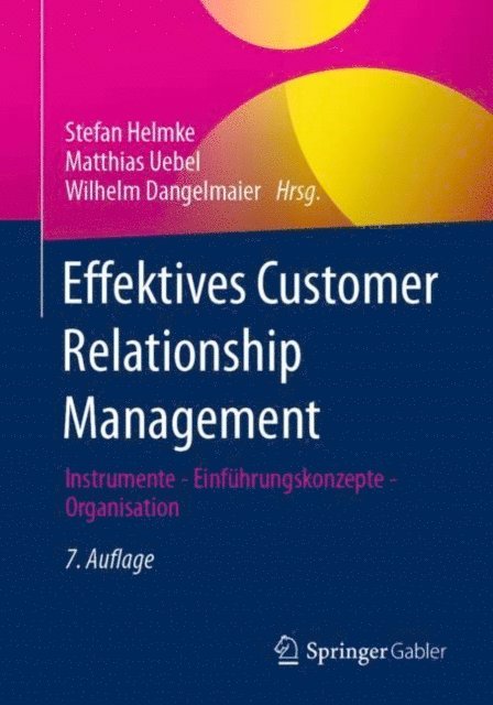 Wilhelm Dangelmaier, Matthias Uebel, Stefan Helmke - Effektives Customer Relationship Management, E-bok
