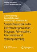 Soziale Diagnostik in der Extremismusprvention  Diagnose, Fallverstehen, Intervention und Wirkungsmessung