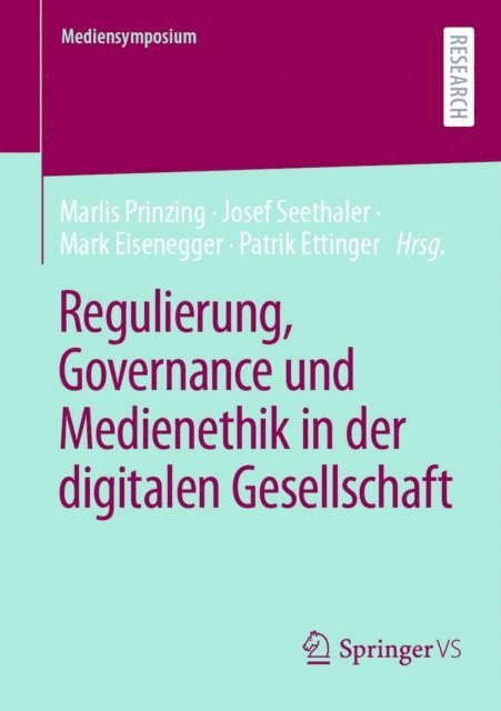 Patrik Ettinger, Mark Eisenegger, Josef Seethaler, Marlis Prinzing - Regulierung, Governance und Medienethik in der digitalen Gesellschaft, E-bok