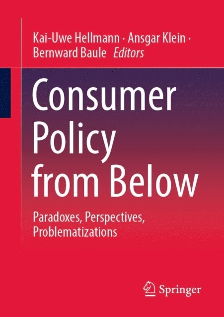 Bernward Baule, Ansgar Klein, Kai-Uwe Hellmann - Consumer Policy from Below, E-bok