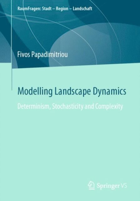 Fivos Papadimitriou - Modelling Landscape Dynamics, E-bok