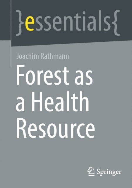Joachim Rathmann - Forest as a Health Resource, E-bok