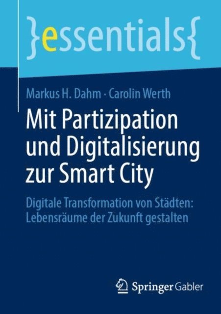 Carolin Werth, Markus H. Dahm - Mit Partizipation und Digitalisierung zur Smart City, E-bok