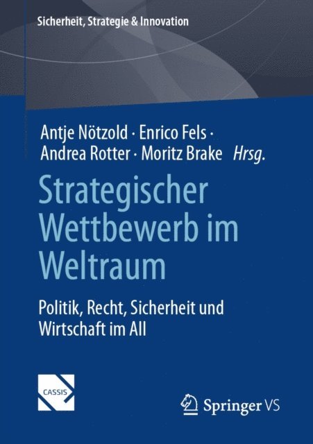 Moritz Brake, Andrea Rotter, Enrico Fels, Antje Notzold - Strategischer Wettbewerb im Weltraum, E-bok