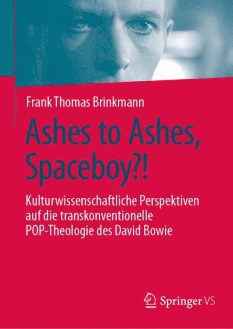 Frank Thomas Brinkmann - Ashes to Ashes, Spaceboy?!, E-bok