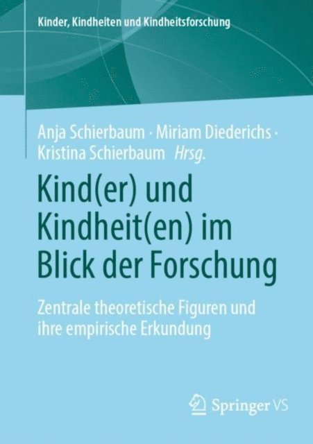 Kristina Schierbaum, Miriam Diederichs, Anja Schierbaum - Kind(er) und Kindheit(en) im Blick der Forschung, E-bok