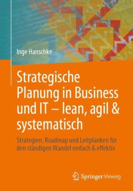 Inge Hanschke - Strategische Planung in Business und IT – lean, agil & systematisch, E-bok