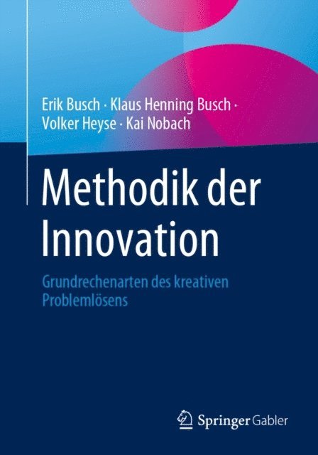 Kai Nobach, Volker Heyse, Klaus Henning Busch, Erik Busch - Methodik der Innovation, E-bok