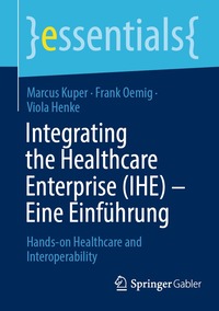 Integrating the Healthcare Enterprise (IHE) - Eine Einf�hrung