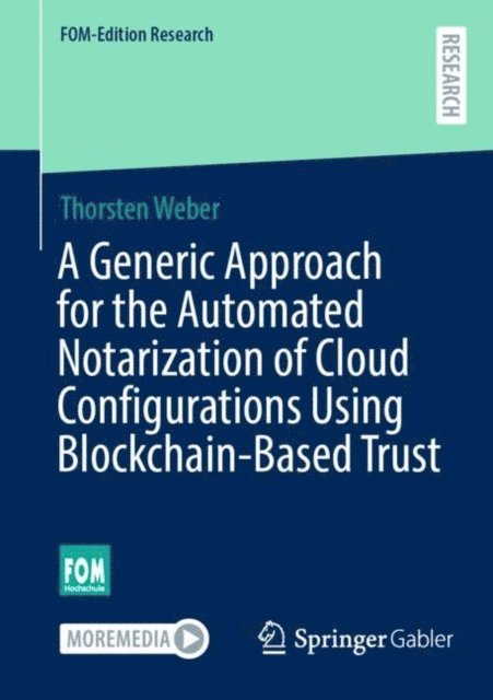 Thorsten Weber - Generic Approach for the Automated Notarization of Cloud Configurations Using Blockchain-Based Trust, E-bok