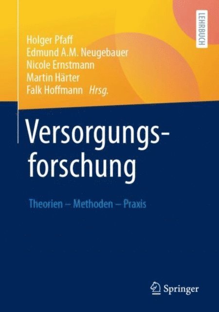 Falk Hoffmann, Martin Harter, Nicole Ernstmann, Edmund A.M. Neugebauer, Holger Pfaff - Versorgungsforschung, E-bok
