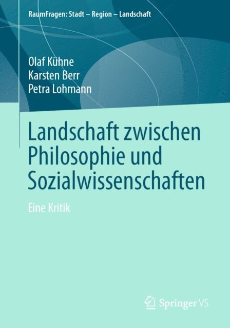 Petra Lohmann, Karsten Berr, Olaf Kuhne - Landschaft zwischen Philosophie und Sozialwissenschaften, E-bok