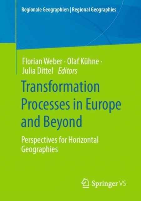 Julia Dittel, Olaf Kuhne, Florian Weber - Transformation Processes in Europe and Beyond, E-bok