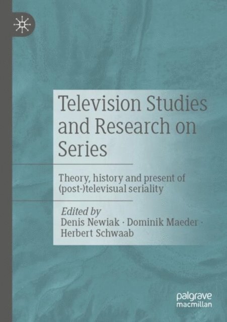 Herbert Schwaab, Dominik Maeder, Denis Newiak - Television Studies and Research on Series, E-bok