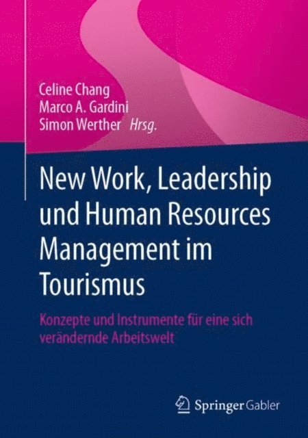 Simon Werther, Marco A. Gardini, Celine Chang - New Work, Leadership und Human Resources Management im Tourismus, E-bok