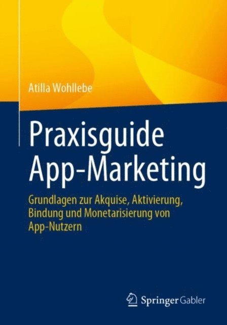 Atilla Wohllebe - Praxisguide App-Marketing, E-bok