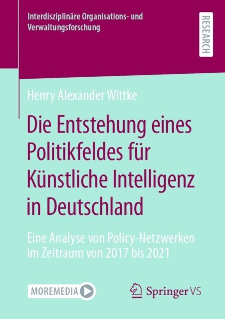 Henry Alexander Wittke - Die Entstehung eines Politikfeldes für Künstliche Intelligenz in Deutschland, E-bok