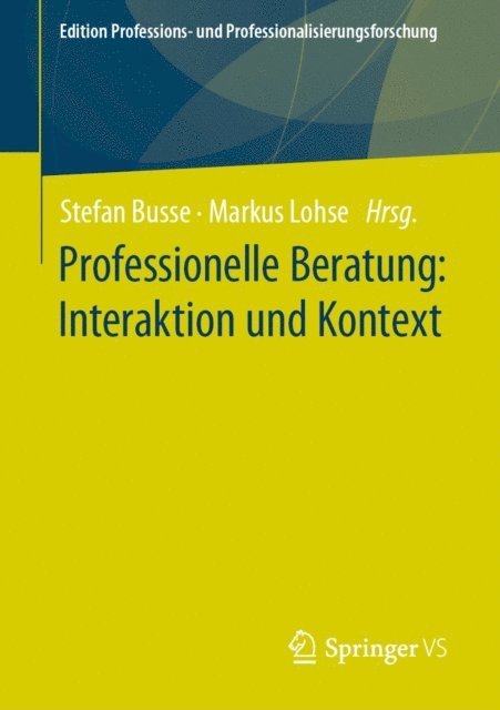 Markus Lohse, Stefan Busse - Professionelle Beratung: Interaktion und Kontext, E-bok
