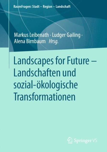 Alena Birnbaum, Ludger Gailing, Markus Leibenath - Landscapes for Future – Landschaften und sozial-ökologische Transformationen, E-bok