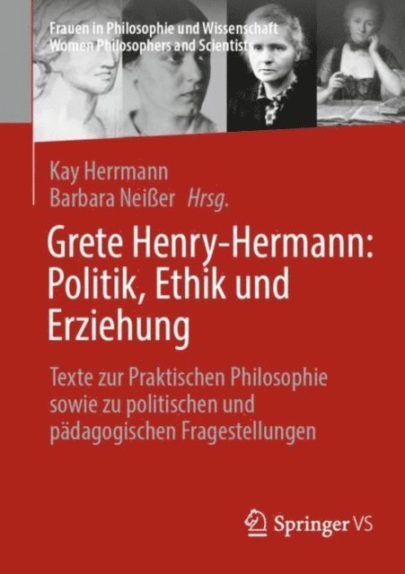 Barbara Neier, Kay Herrmann - Grete Henry-Hermann: Politik, Ethik und Erziehung, E-bok