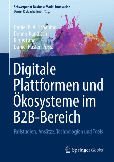 Daniel Hasler, Klaus Lang, Dennis Kundisch, Daniel R. A. Schallmo - Digitale Plattformen und Ökosysteme im B2B-Bereich, E-bok